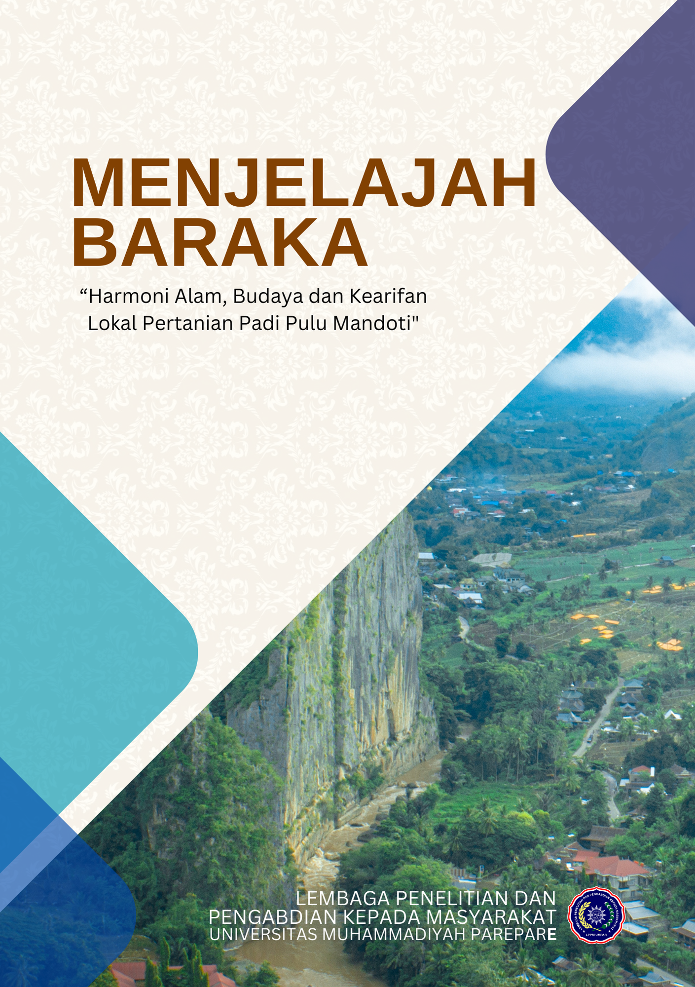 Menjelajah Baraka "Harmoni Alam, Budaya dan Kearifan Lokal Pertanian Padi Pulu Manddoti"