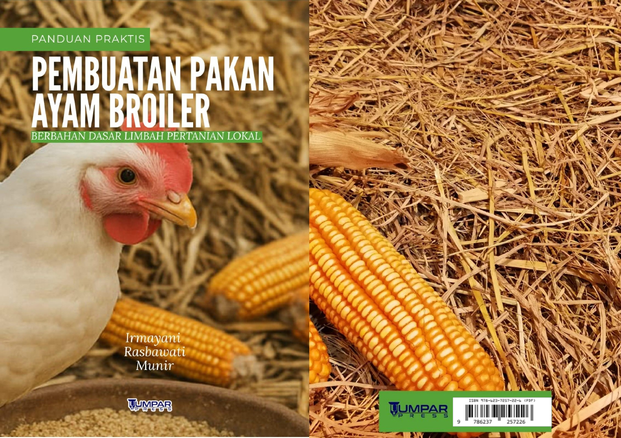 Panduan Praktis Pembuatan Pakan Ayam Broiler Berbahan Dasar Limbah Pertanian Lokal